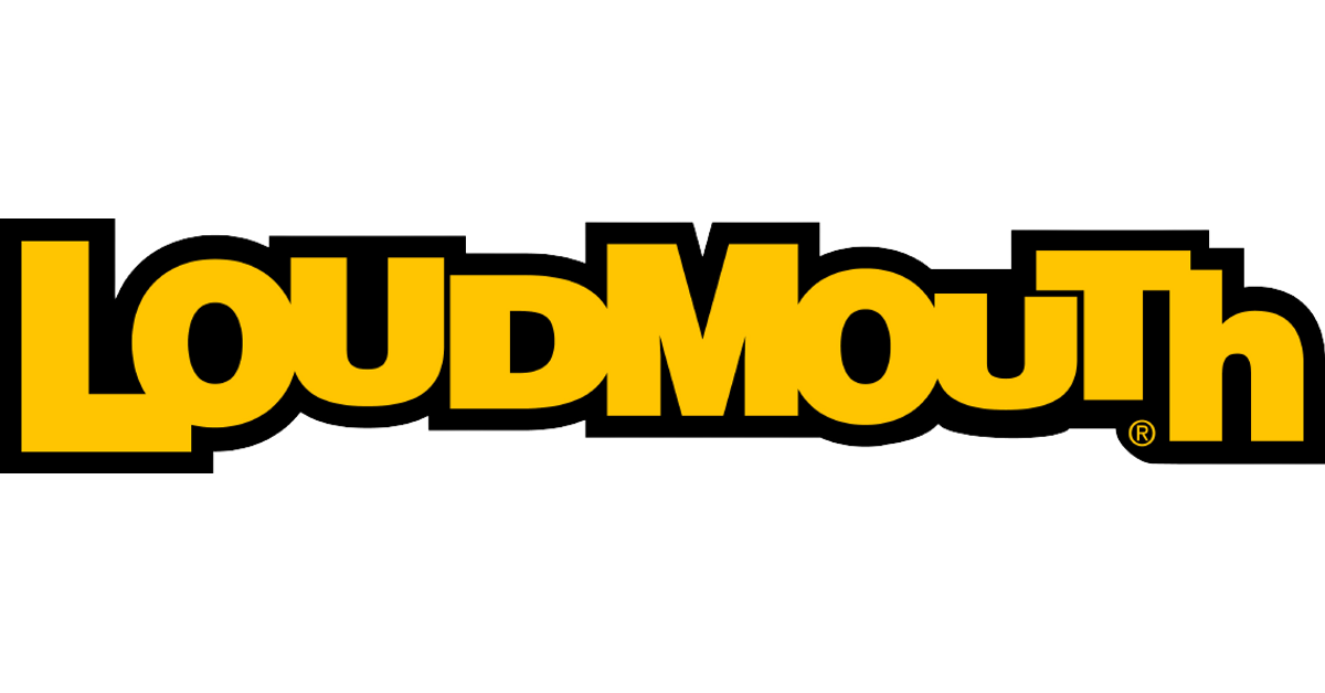 LOUDMOUTH – Loudmouth